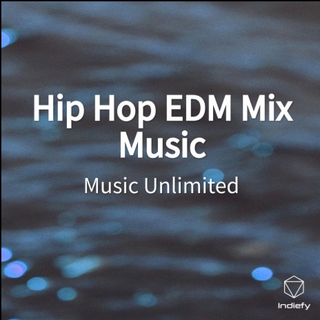 Hip Hop EDM Mix Music | Boomplay Music