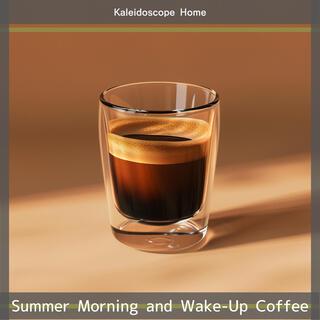 Summer Morning and Wake-up Coffee