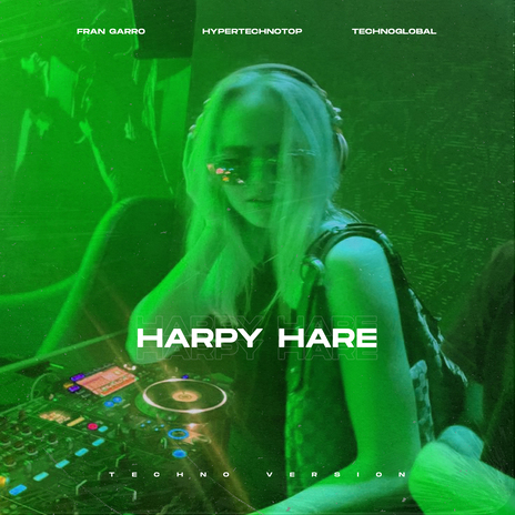 Harpy Hare ft. HYPERTECHNOTOP & Technoglobal | Boomplay Music