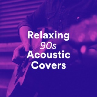 Relaxing 90s Acoustic Covers