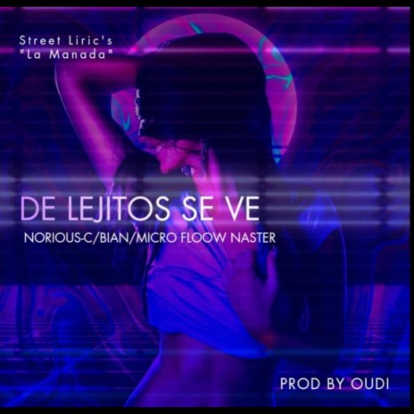 De lejitos se ve ft. Norious c & Micro Floow Naster | Boomplay Music