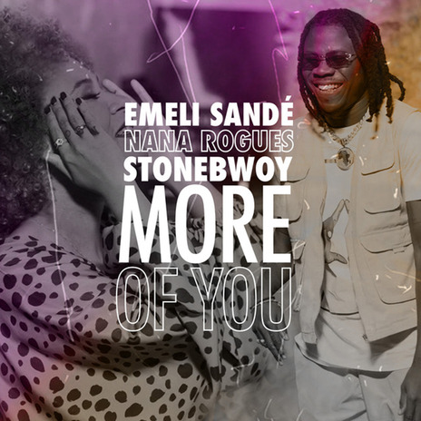 More of You ft. Emeli Sandé & Nana Rogues | Boomplay Music