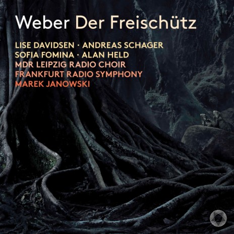 Der Freischütz, Op. 77, J. 277, Act II: Schelm, halt fest! ft. Frankfurt Radio Symphony, Lise Davidsen & Sofia Fomina | Boomplay Music