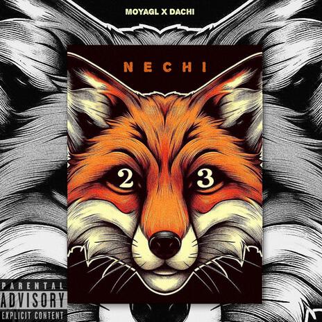 NECHI ft. Moyagl | Boomplay Music