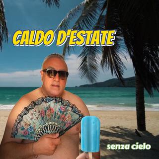 Caldo d'estate lyrics | Boomplay Music