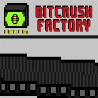 Bitcrush Factory