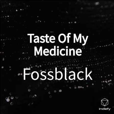 Taste Of My Medicine | Boomplay Music