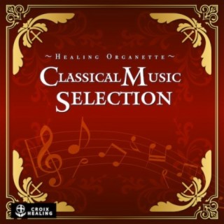 Healing Organette "Classical Music Selection"