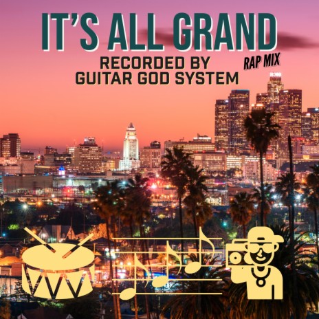 IT'S ALL GRAND Rap Mix | Boomplay Music