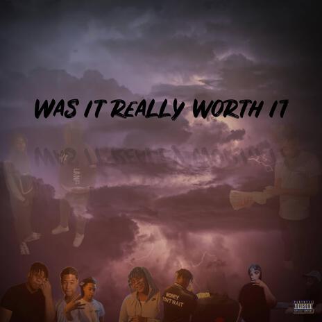 Was it Really Worth it | Boomplay Music