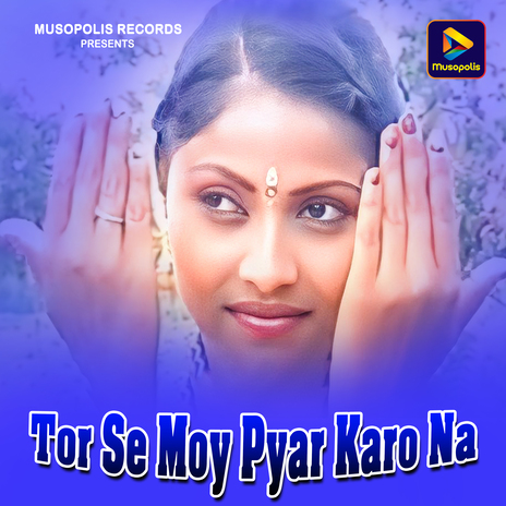 Tor Se Moy Pyar Karo Na | Boomplay Music