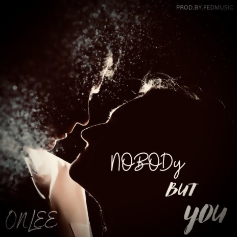 Nobody But You (Speed up) | Boomplay Music