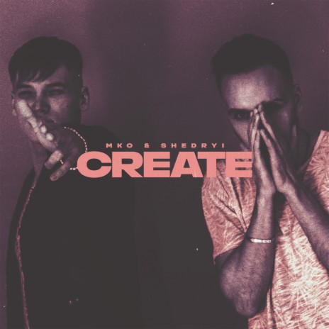 Create ft. Shedryi | Boomplay Music