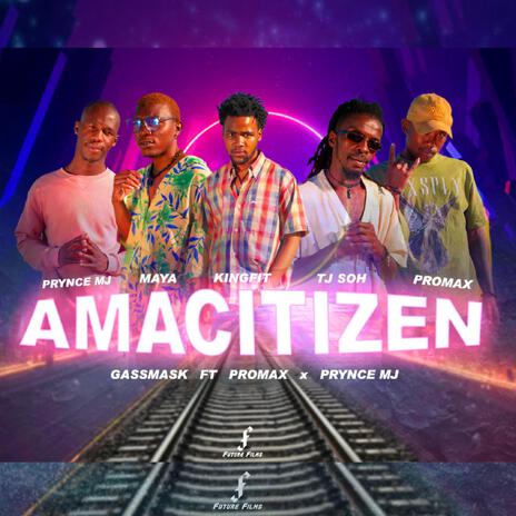 AmaCitizen ft. Prynce MJ, ProMax, TJ SOH, MAYA. & KingFit | Boomplay Music