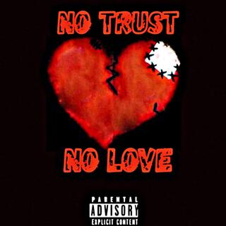 No Trust, No Love