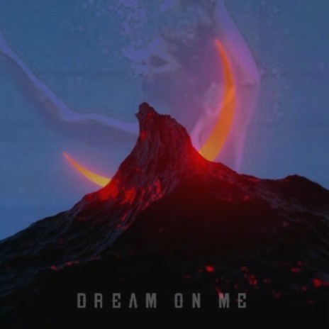 Dream On Me | Boomplay Music