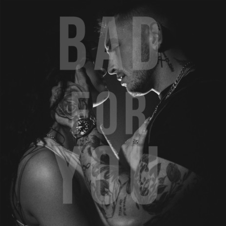 Bad For You | Boomplay Music