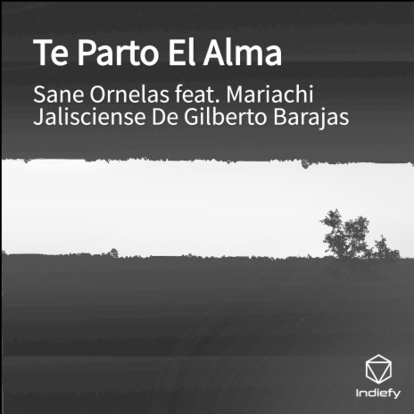 Te Parto El Alma ft. Mariachi Jalisciense De Gilberto Barajas | Boomplay Music