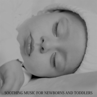 Soothing Music for Newborns and Toddlers