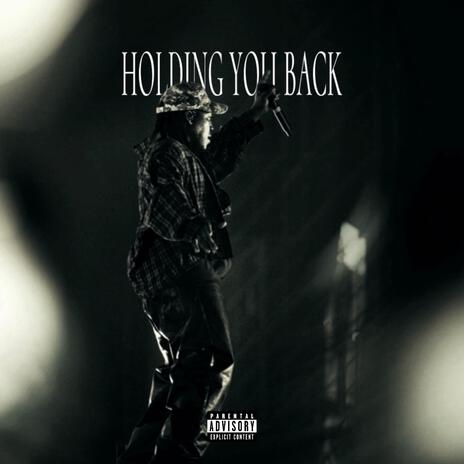 Holding You Back | Boomplay Music