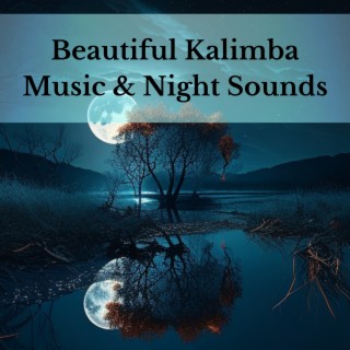 Beautiful Kalimba Music & Night Sounds