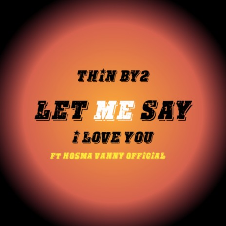 Let Me Say/I Love You