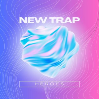 New Trap Heroes