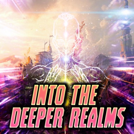 Into the Deeper Realms | Boomplay Music