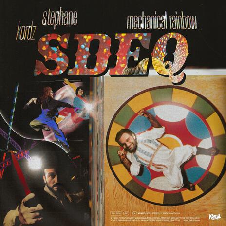 SDEQ ft. Mechanical Rainbow & Stephane | Boomplay Music