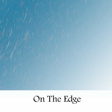 On The Edge | Boomplay Music