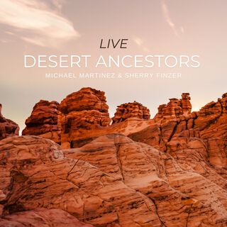 Desert Ancestors (Live)