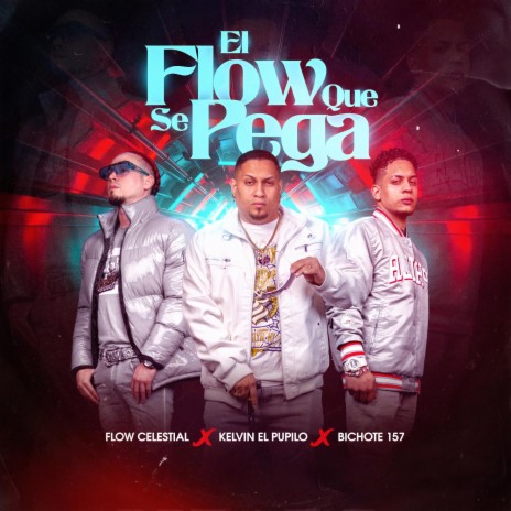 El Flow Que Se Pega ft. Kelvin El Pupilo & Bichote 157
