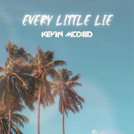 Every Little Lie | Boomplay Music