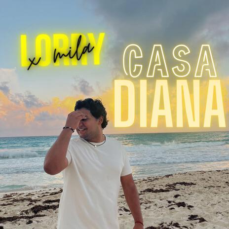 Casa Diana ft. MILA | Boomplay Music