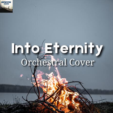 Into Eternity| Orchestral Cover | Boomplay Music