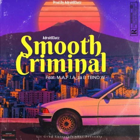 Smooth Criminal ft. M.A.F.I.A_za & TBND.W | Boomplay Music