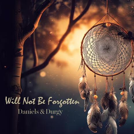 Will not be forgotten | Boomplay Music