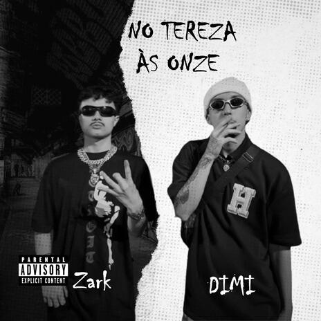 No Tereza Às Onze ft. DIMI | Boomplay Music