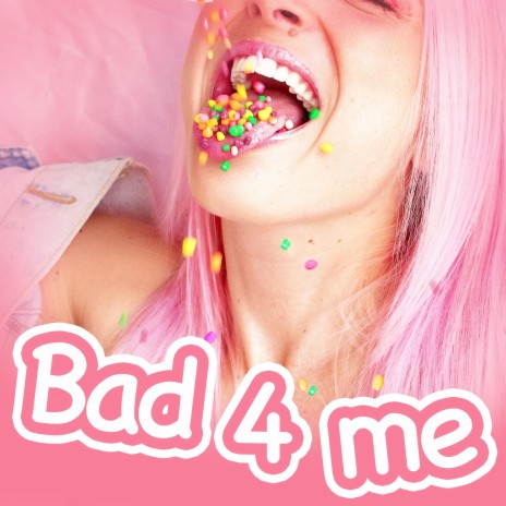 bad 4 me | Boomplay Music