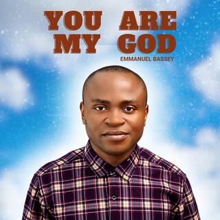 YOU ARE MY GOD