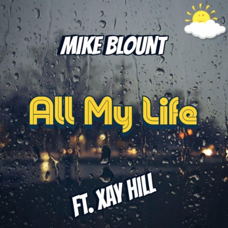 All My Life ft. Xay Hill | Boomplay Music