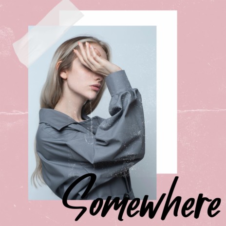 Somewhere | Boomplay Music