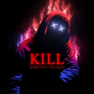 Kill (feat. Talakai)