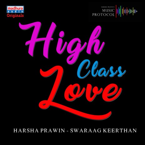 High Class Love ft. Swaraag Keerthan | Boomplay Music