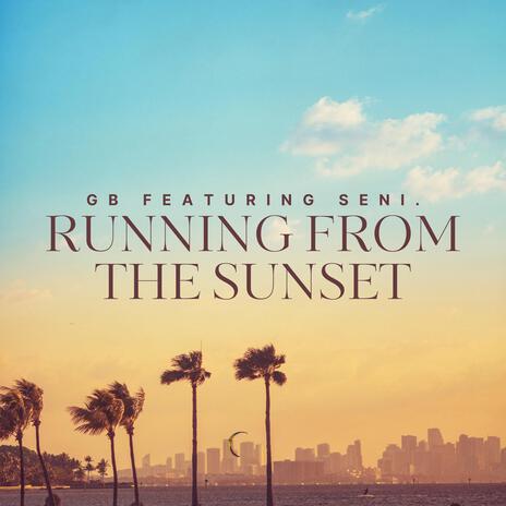 Running From The Sunset ft. Seni. | Boomplay Music