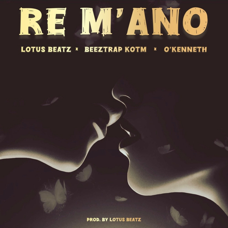 Re M'ano ft. Beeztrap KOTM & O’kenneth | Boomplay Music