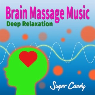 Brain Massage Music "Deep Relaxation"