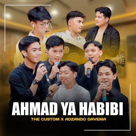 Ahmad Ya Habibi ft. The Custom | Boomplay Music