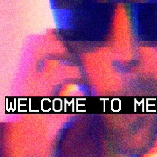 Welcome To Me