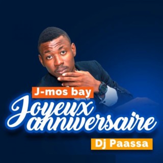 Joyeux Anniversaire Dj Paassa By J Mos Bay Boomplay Music